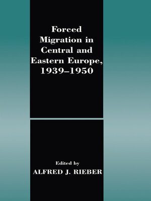 cover image of Forced Migration in Central and Eastern Europe, 1939-1950